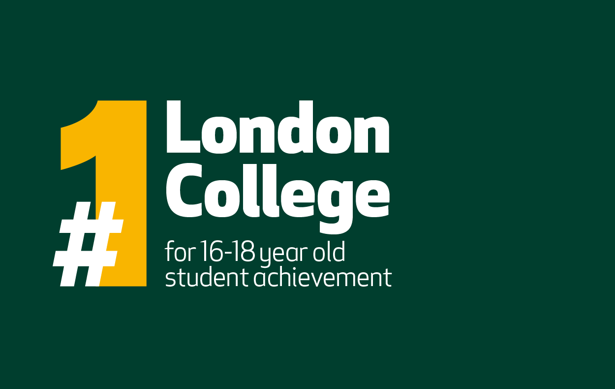 Writing that says Number One London College for 16 to 18 year old student achievement